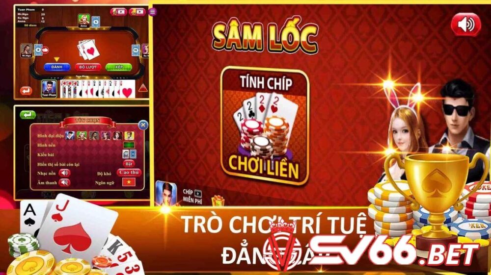 Sâm Lốc là game bài cần sử dụng trí tuệ để dành chiến thắng