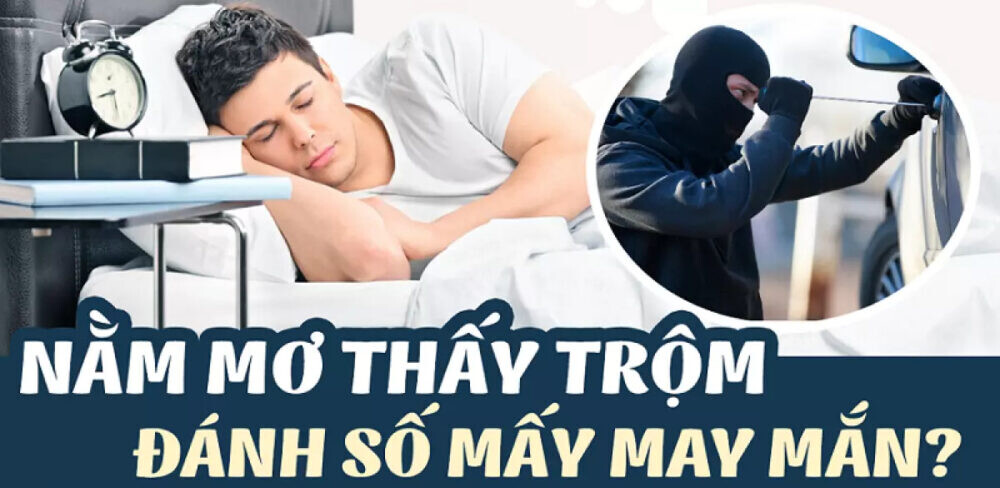 Mơ thấy ăn trộm ẩn chứa điềm báo gì?